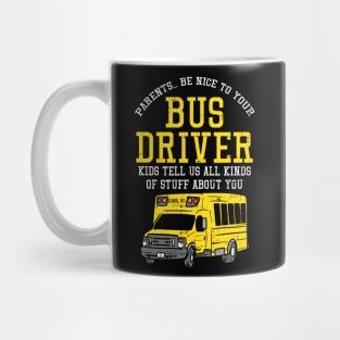 Parents Be Nice To Your Bus Driver Kids Tell Us All Kinds Of Stuff About You Mug